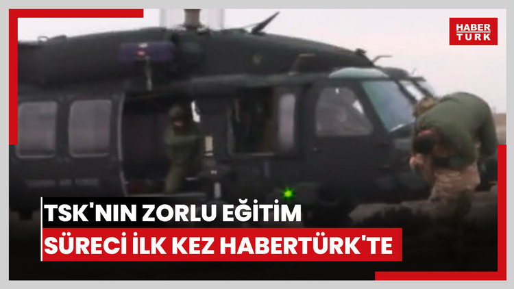 TSK'nın zorlu eğitim süreci ilk kez Habertürk'te