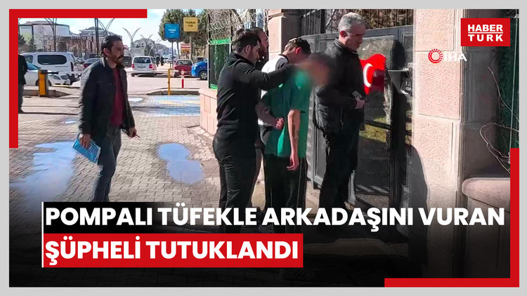 Pompalı tüfekle 15 yaşındaki arkadaşını vuran şüpheli tutuklandı