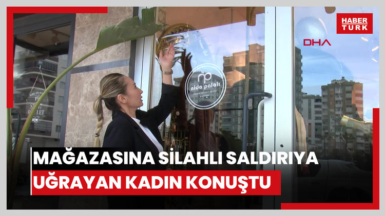 Mağazasına silahlı saldırı düzenlenen kadın: İşimi, çevremi kaybetmek istemiyorum