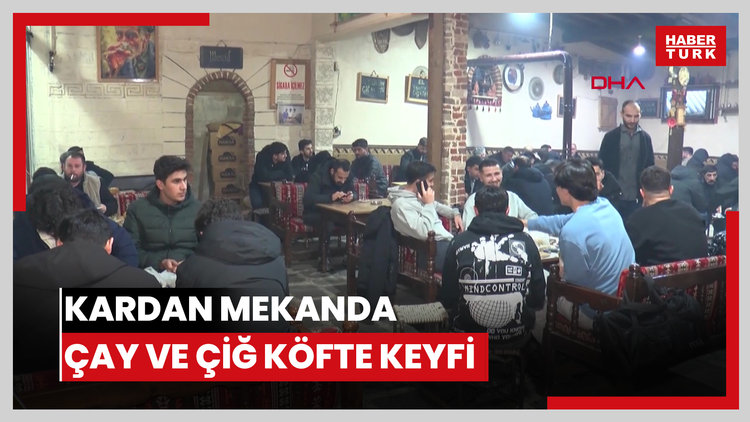 Kardan mekanda çay ve çiğ köfte keyfi