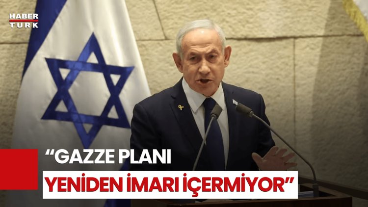 İsrail Başbakanı Netanyahu'dan Gazze Açıklaması