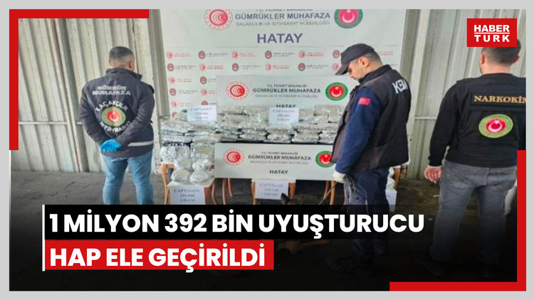 1 milyon 392 bin uyuşturucu hap ele geçirildi