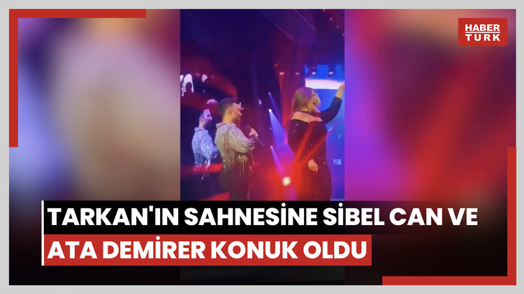 Tarkan'ın sahnesine Sibel Can ve Ata Demirer konuk oldu