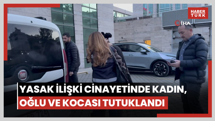 Samsun'daki yasak ilişki cinayetinde kadın, oğlu ve kocası tutuklandı
