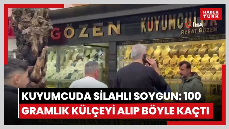 Kuyumcuda silahlı soygun: 100 gramlık külçeyi alıp böyle kaçtı