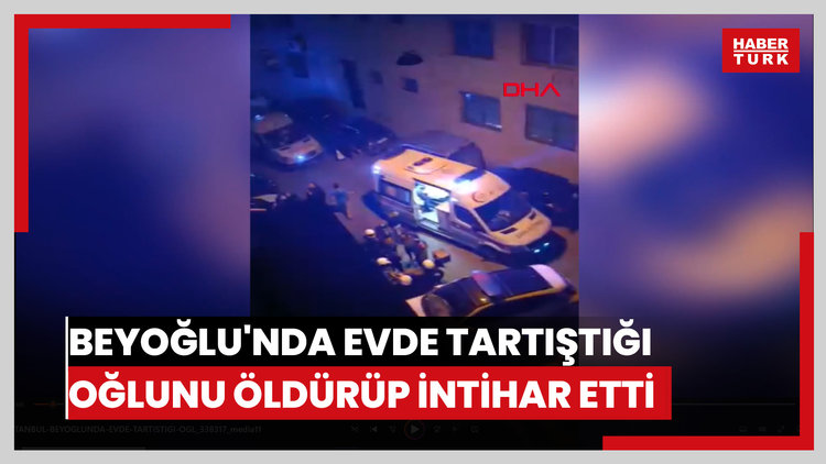 Beyoğlu'nda evde tartıştığı oğlunu öldürüp intihar etti; cesetleri yeğeni buldu