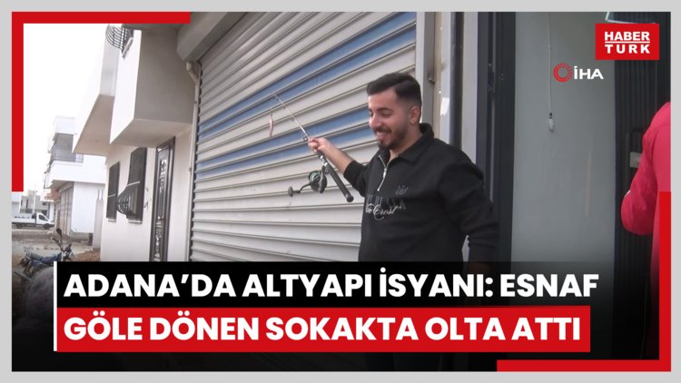 Adana'da altyapı isyanı: Esnaf göle dönen sokakta olta attı