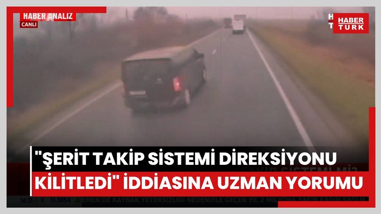 "Şerit takip sistemi direksiyonu kilitledi" iddiasına uzman yorumu