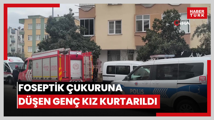 Foseptik çukuruna düşen genç kız, yardım çığlıklarına koşan vatandaşlar tarafından kurtarıldı