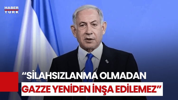 İsrail Başbakanı Netanyahu'dan Gazze Çıkışı!