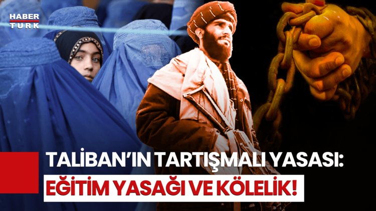 Yeni Taliban Yasası Dünya Gündeminde: Kölelik Ve Kast Sistemi Geliyor