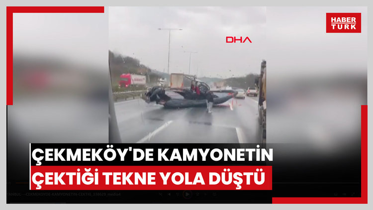 Çekmeköy'de kamyonetin çektiği tekne yola düştü