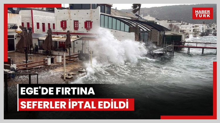 Bodrum'da ve İzmir'de fırtına! Seferler iptal edildi