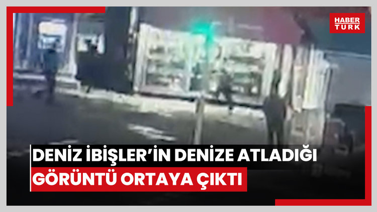 Kayıp olarak aranan üniversite öğrencisi Deniz İbişler'in denize atladığı görüntü ortaya çıktı