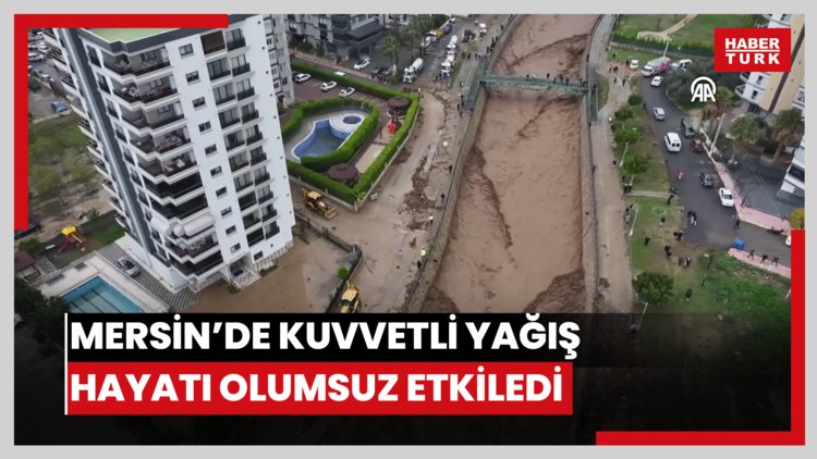 Mersin'de kuvvetli yağış hayatı olumsuz etkiliyor
