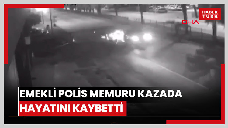 Emekli polis memuru kazada hayatını kaybetti; o anlar kamerada