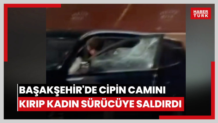 Başakşehir'de cipin camını kırıp kadın sürücüye saldırdı