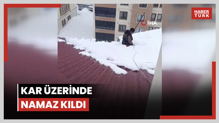 Yüksekova'da dondurucu soğuğa rağmen çatıda ibadet: Kar üzerinde namaz kıldı