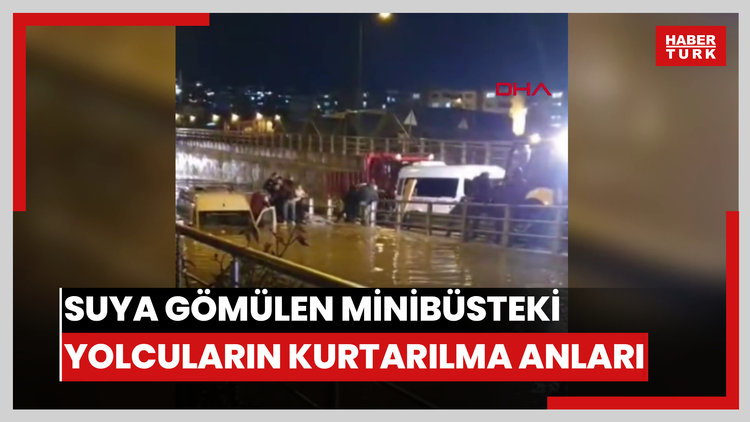 suya gömülen minibüsteki yolcuların kurtarılma görüntüleri ortaya çıktı