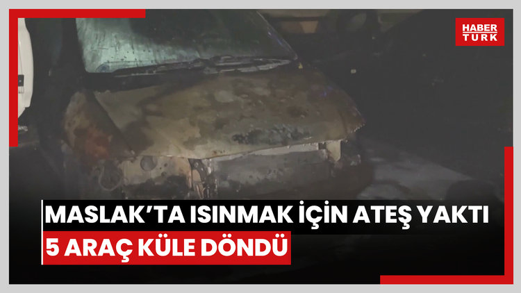 Maslak'ta ısınmak için ateş yaktı 5 araç küle döndü: Ateş yayılınca kaçtım