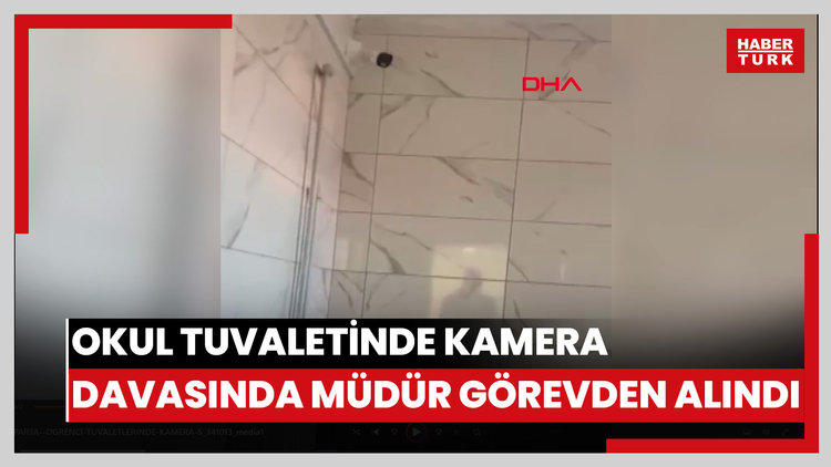 Öğrenci tuvaletlerinde kamera soruşturması; okul müdürü görevden alındı