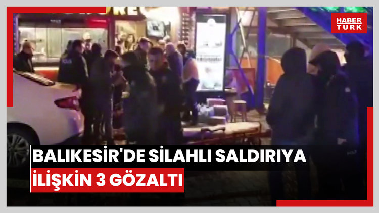 Balıkesir'de iş yeri sahibinin öldüğü, 2 kişinin de yaralandığı silahlı saldırıya ilişkin 3 gözaltı