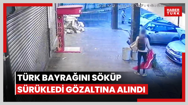Türk bayrağını söküp sürükledi, gözaltına alındı