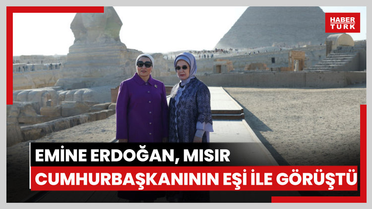 Emine Erdoğan, Mısır Cumhurbaşkanının eşi Entissar Amer ile görüştü