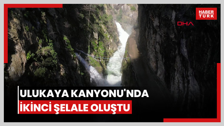 Ulukaya Kanyonu'nda ikinci şelale oluştu