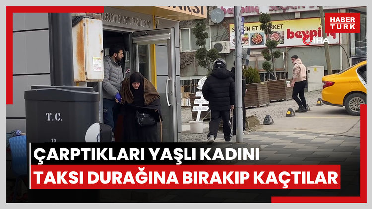 Çarptıkları yaşlı kadını taksi durağına bırakıp kaçtılar