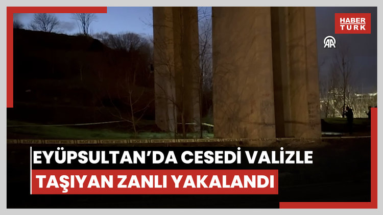 Eyüpsultan'da Cesedi Valizle Taşıyan Zanlı Yakalandı