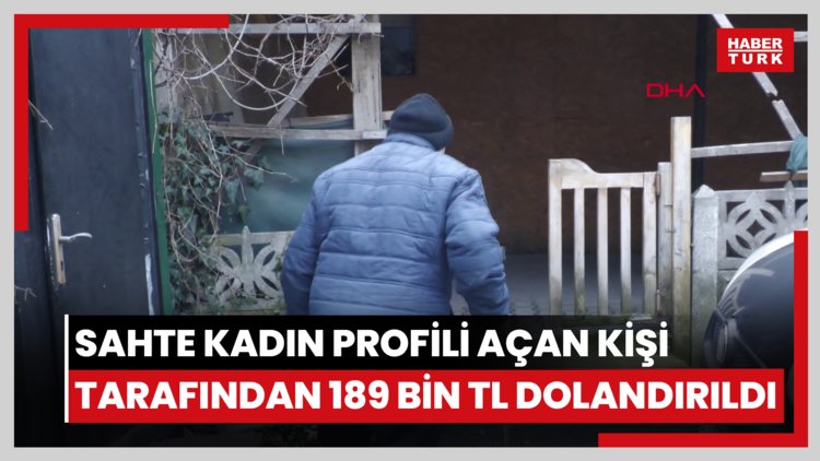 Sanal medyada sahte kadın profili açan kişi tarafından 189 bin TL dolandırıldı