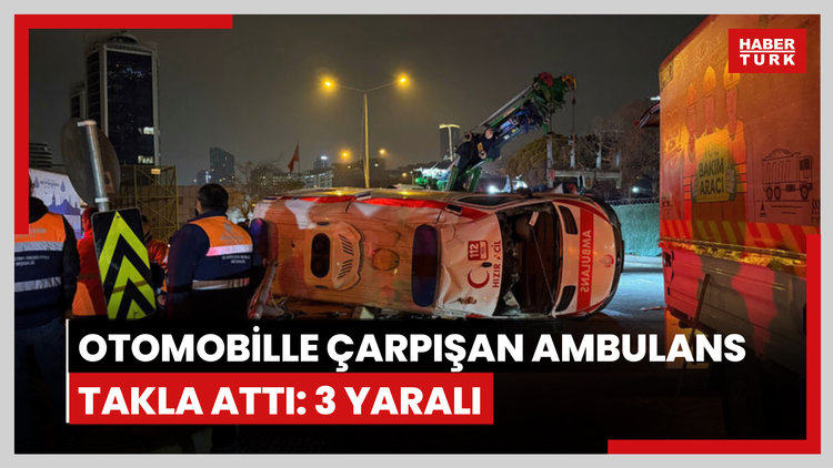 İstanbul'da otomobille çarpışarak takla atan ambulanstaki 3 kişi yaralandı