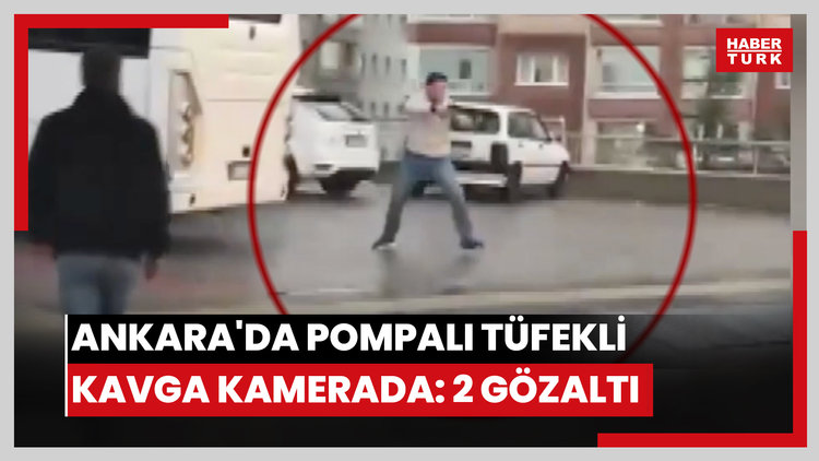 Ankara'da pompalı tüfekli kavga kamerada: 2 gözaltı