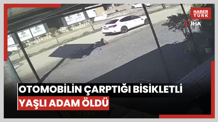 Otomobilin çarptığı bisikletli yaşlı adam öldü, o anlar kamerada