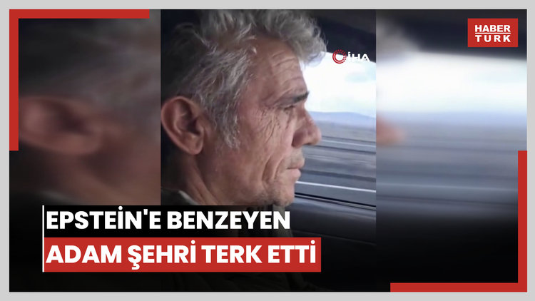 Epstein'e benzeyen adam şehri terk etti
