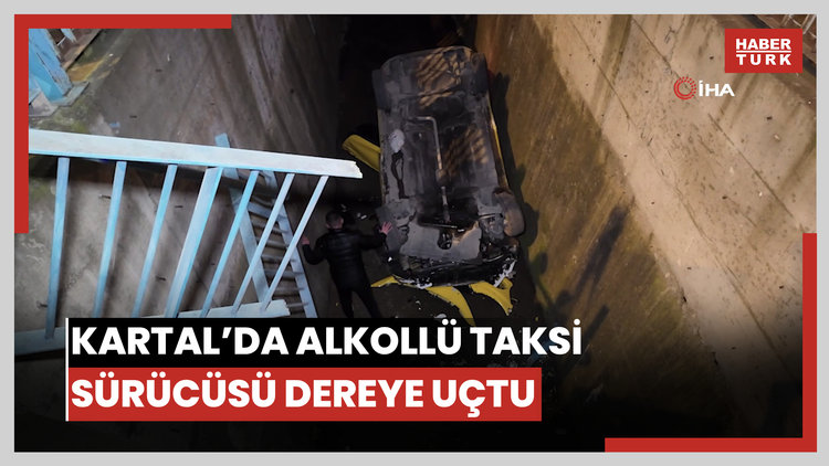 Kartal'da alkollü taksi sürücüsü 5 metrelik dereye uçtu
