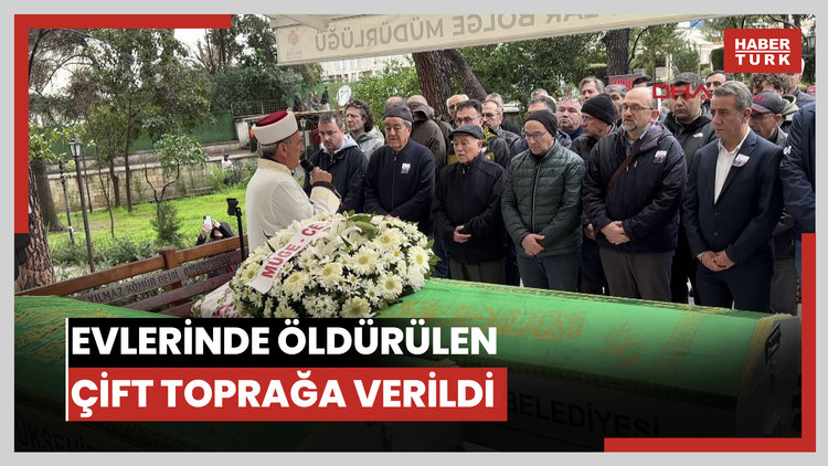 Evlerinde öldürülmüş halde bulunan çift, toprağa verildi