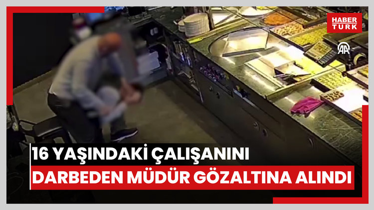 Üsküdar'da 16 yaşındaki çalışanını darbeden işletme müdürü gözaltına alındı