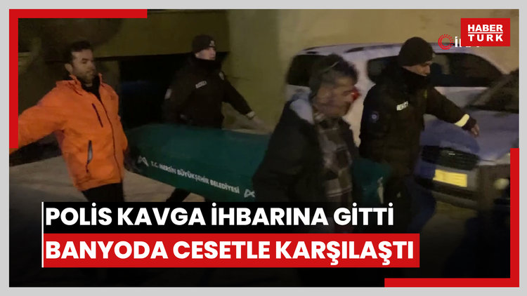 Polis kavga ihbarına gitti banyoda cesetle karşılaştı: 3 gözaltı