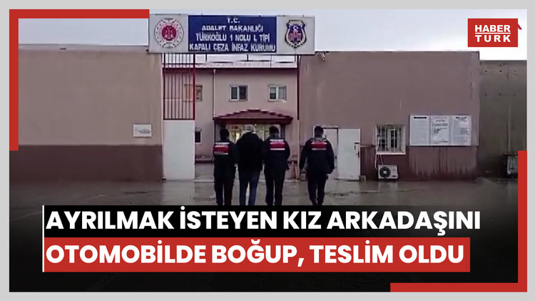 Ayrılmak isteyen kız arkadaşını otomobilde boğup, teslim oldu