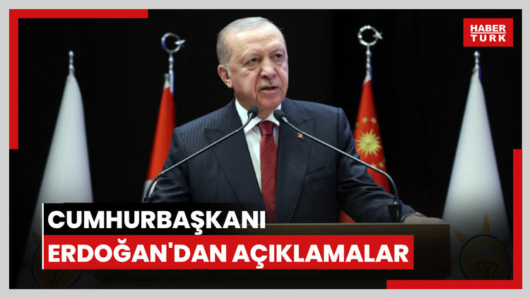 Cumhurbaşkanı Erdoğan'dan açıklamalar