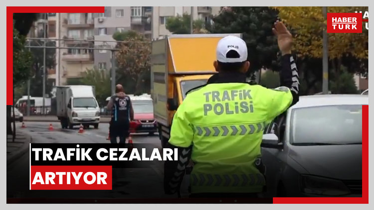 Trafik cezaları artıyor