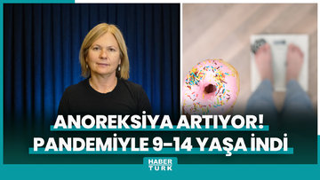 Anoreksiya artıyor! Pandemiyle 9-14 yaşa indi
