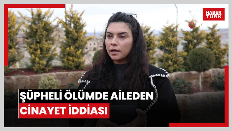 Şüpheli ölümde aileden cinayet iddiası