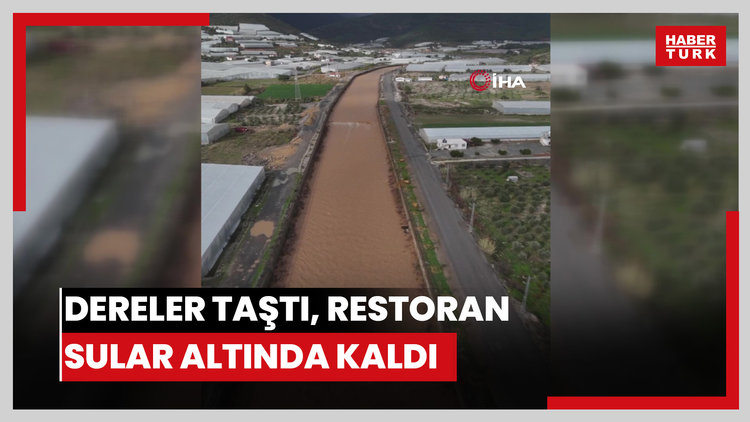 Sağanak Mersin'i vurdu: Dereler taştı, restoran sular altında kaldı