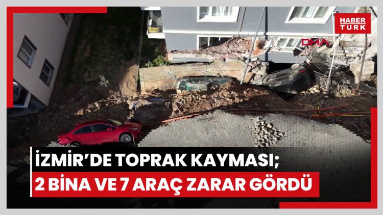 İzmir'de toprak kayması; 2 bina ve 7 araç zarar gördü