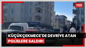 Küçükçekmece'de devriye atan polislere saldırı