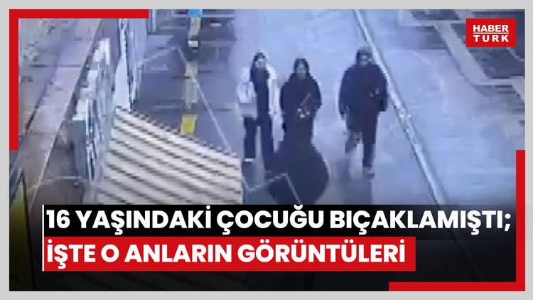 'Birini bıçaklamam lazım' diyerek evden çıkıp 16 yaşındaki kız çocuğunu bıçaklamıştı; o anların görüntüleri ortaya çıktı