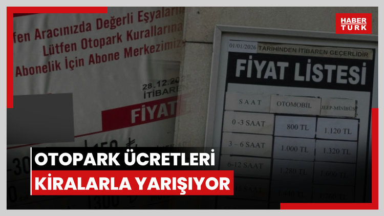Otopark ücretleri kiralarla yarışıyor